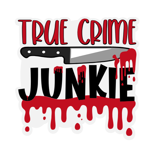 True Crime Junkie Badge Reel